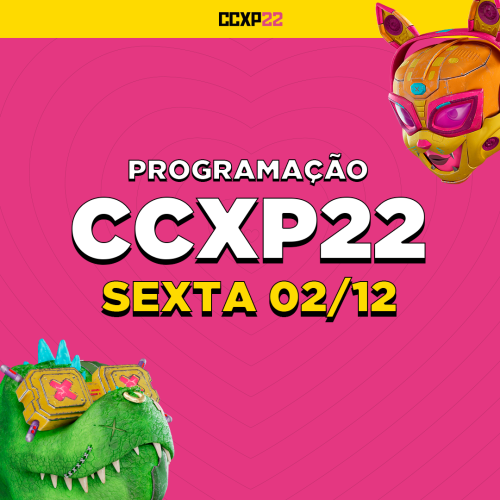 Confira a programação do segundo dia da CCXP 2022