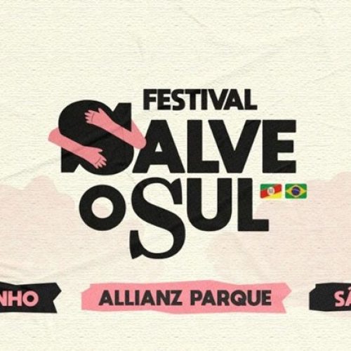 Festival Salve o Sul: reúne mais de 30 artistas em pro do Rio Grande do Sul em SP no Allianz Parque