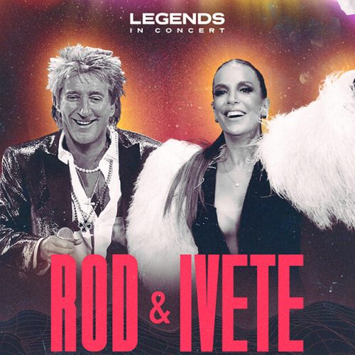 Rod Stewart & Ivete Sangalo anunciam show histórico em São Paulo abrindo a plataforma Legends in Concert