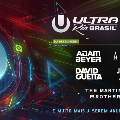 Conoce los primeros Dj’s confirmados para el Ultra Brasil 2017